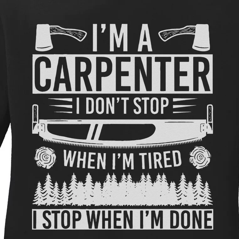 Funny Craftsman Woodworker Carpentry Im A Carpenter Ladies Long Sleeve Shirt