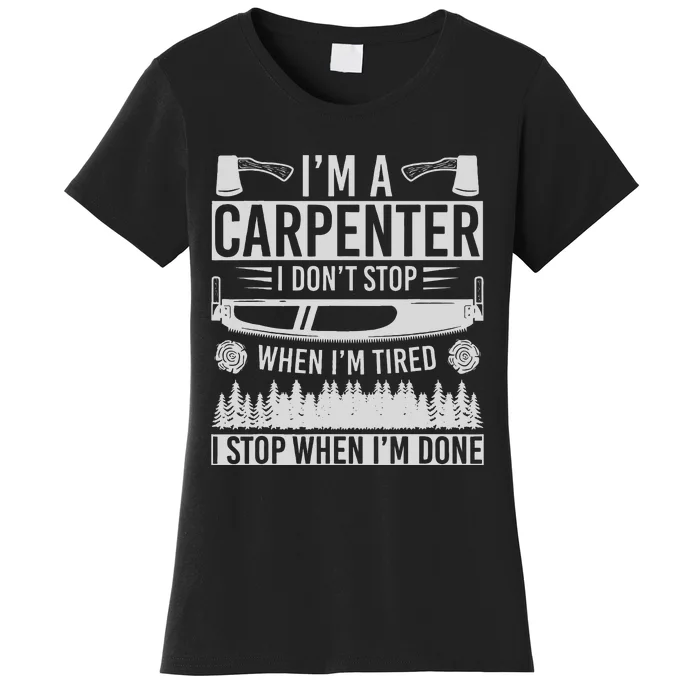 Funny Craftsman Woodworker Carpentry Im A Carpenter Women's T-Shirt