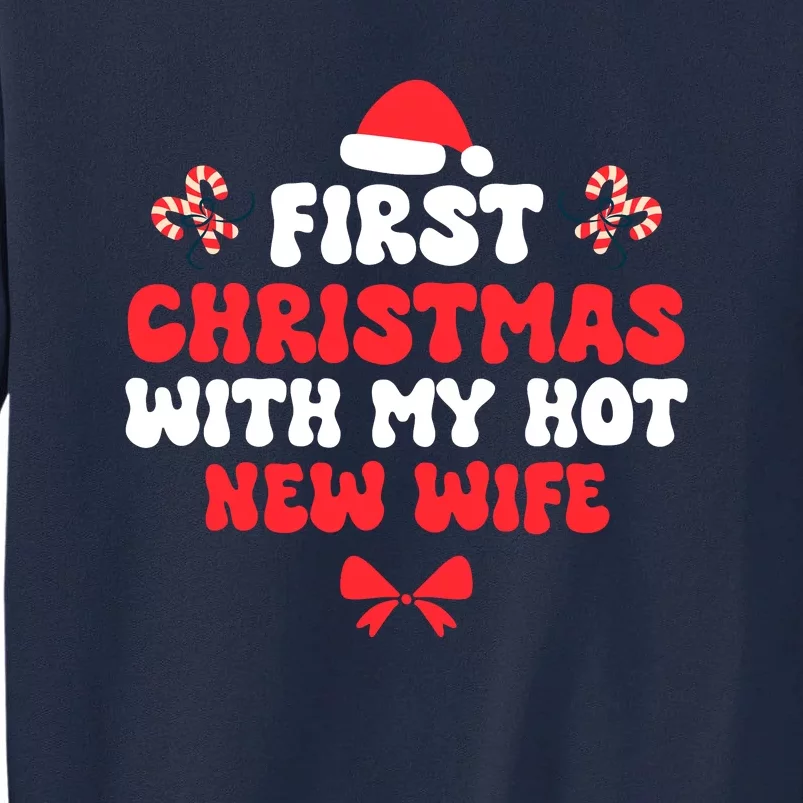 First Christmas With My Hot New Wife Funny Xmas Tall Sweatshirt