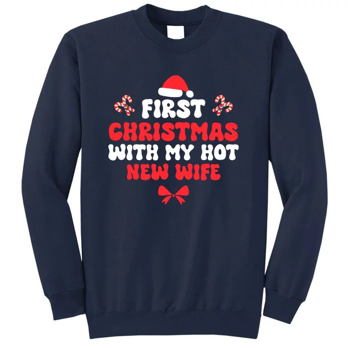 First Christmas With My Hot New Wife Funny Xmas Tall Sweatshirt