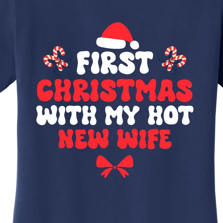 First Christmas With My Hot New Wife Funny Xmas Women's T-Shirt