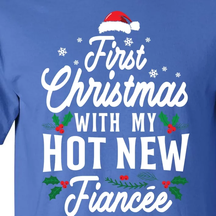 First Christmas With My Hot New Fiancee Gift Tall T-Shirt