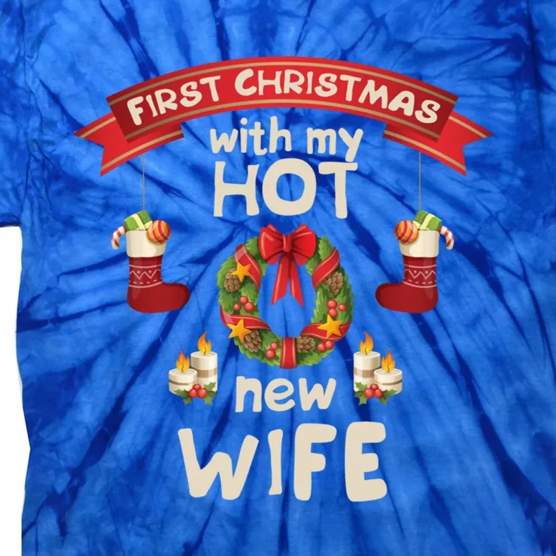 First Christmas With My Hot New Husband Just Married Gift Tie-Dye T-Shirt