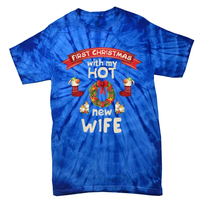 First Christmas With My Hot New Husband Just Married Gift Tie-Dye T-Shirt