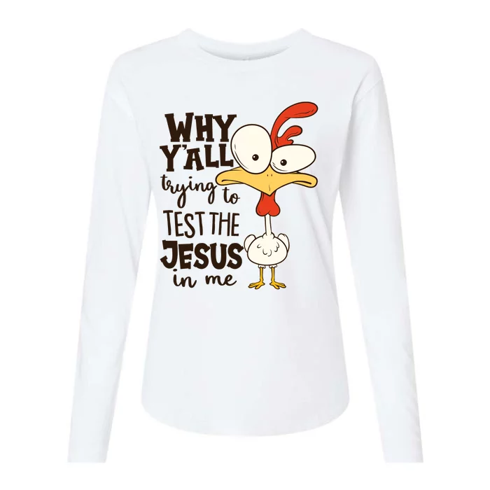 Funny Chicken Why Y'all Trying To Test The Jesus In Me Womens Cotton Relaxed Long Sleeve T-Shirt