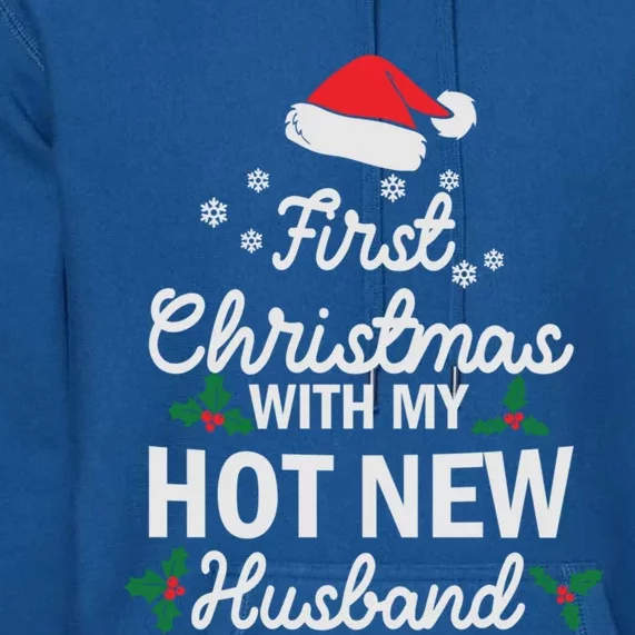 First Christmas With My Hot New Husband Xmas Holiday Funny Gift Premium Hoodie