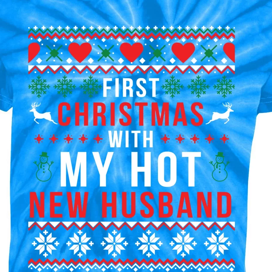 First Christmas With My Hot New Wife Husband Ugly Sweater Cool Gift Kids Tie-Dye T-Shirt