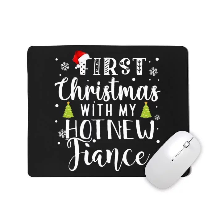 First Christmas With My Hot New Fiance Engaged Couple Xmas Mousepad