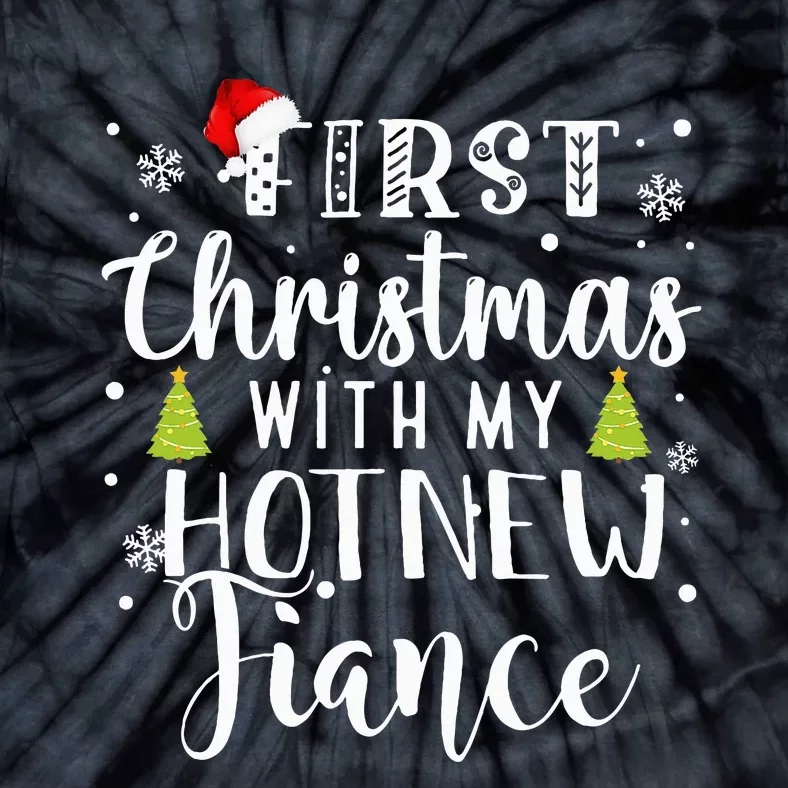 First Christmas With My Hot New Fiance Engaged Couple Xmas Tie-Dye T-Shirt