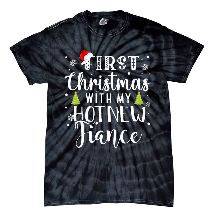 First Christmas With My Hot New Fiance Engaged Couple Xmas Tie-Dye T-Shirt