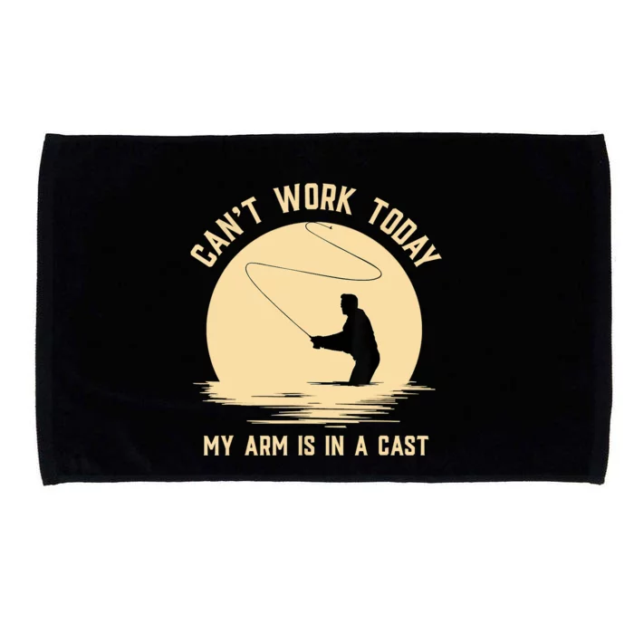 Funny Can't Work Today My Arm Is In A Cast Shirt Funny Fly Fishing Meme Shirt Microfiber Hand Towel