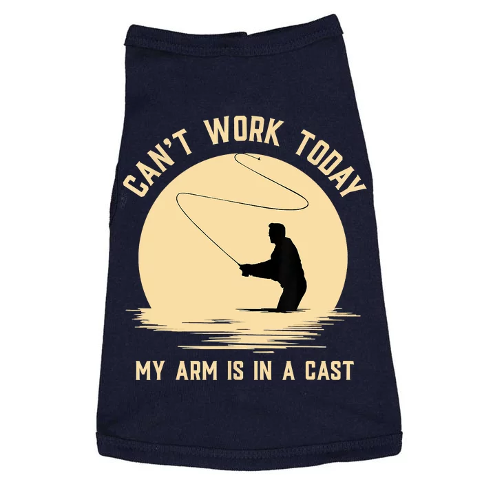 Funny Can't Work Today My Arm Is In A Cast Shirt Funny Fly Fishing Meme Shirt Doggie Tank