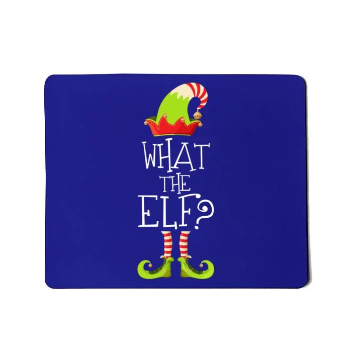 Funny Christmas What The Elf Gift Mousepad