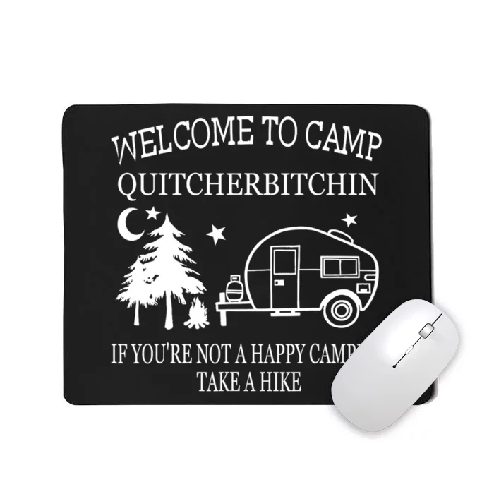 Funny Camping Welcome To Camp Quitcherbitchin Camper Outdoors Gift Mousepad