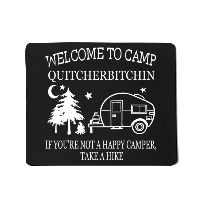 Funny Camping Welcome To Camp Quitcherbitchin Camper Outdoors Gift Mousepad