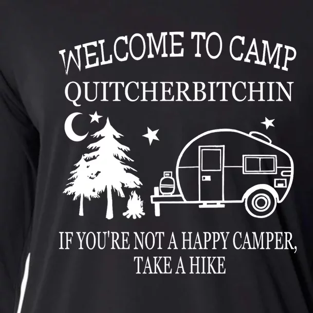 Funny Camping Welcome To Camp Quitcherbitchin Camper Outdoors Gift Cooling Performance Long Sleeve Crew