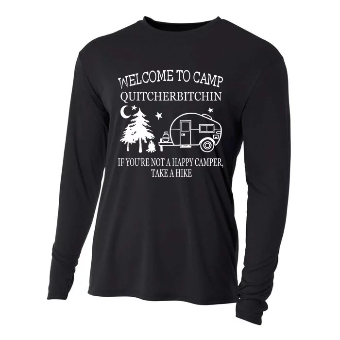 Funny Camping Welcome To Camp Quitcherbitchin Camper Outdoors Gift Cooling Performance Long Sleeve Crew