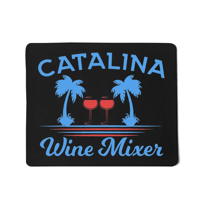 Funny Catalina Wine Mixer Party Mousepad