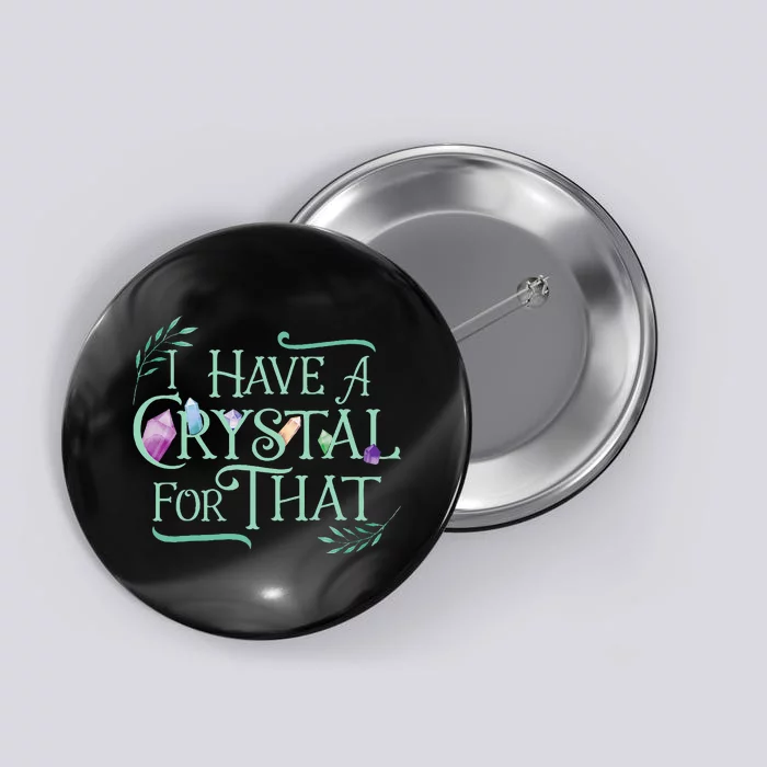 Funny Crystals Witchy Quote Chakras Energy Healing Button