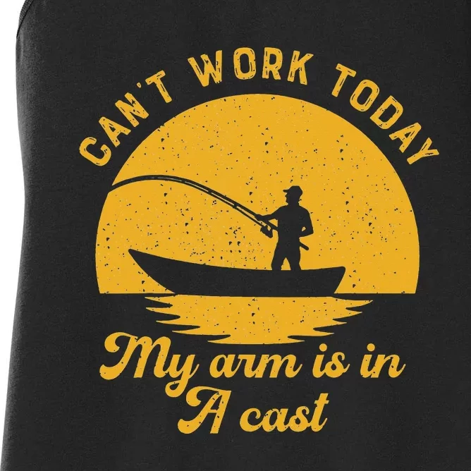 Fishing Can't Work Today My Arm Is In A Cast Fisherman Women's Racerback Tank