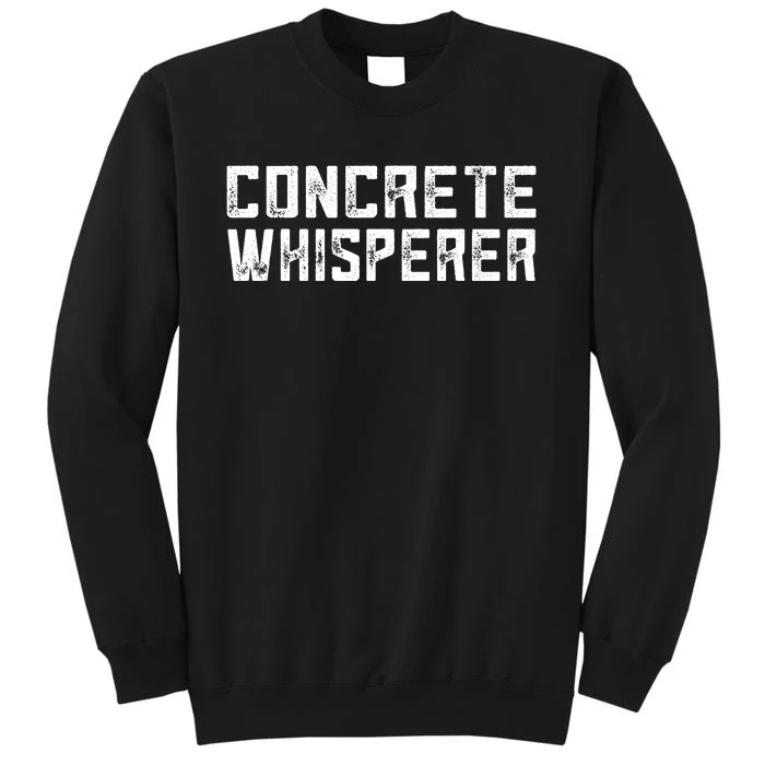 Funny Concrete Worker Construction Worker Gag Pun Tall Sweatshirt