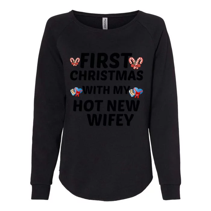 First Christmas With My Hot New Wifey Womens California Wash Sweatshirt