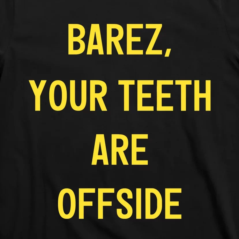 Fan Crew96 Wearing Barez Your Teeth Are Offside Limited T-Shirt