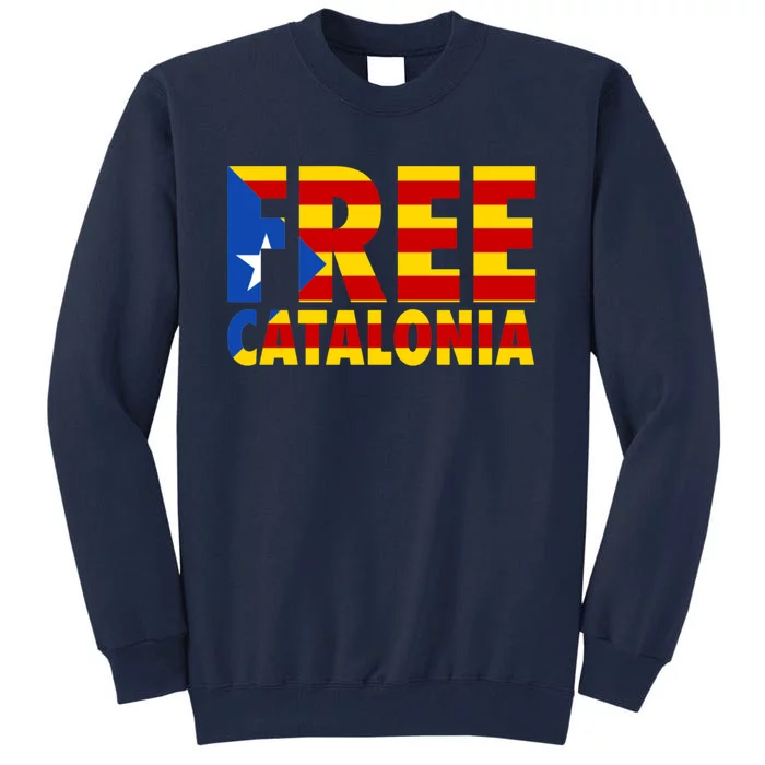 Free Catalonia With Catalonia Flag Tall Sweatshirt