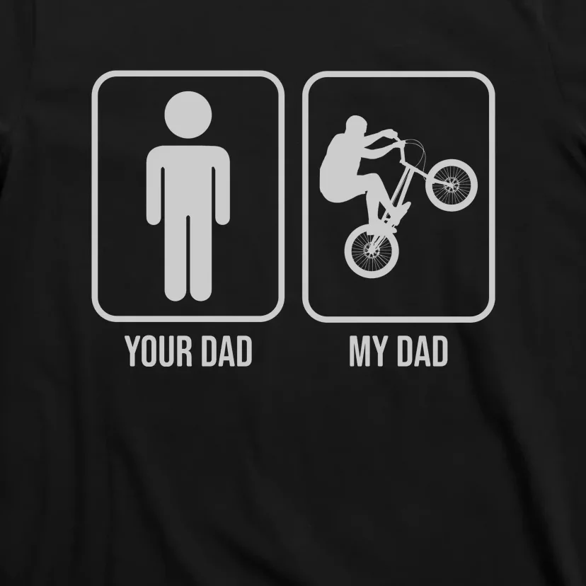 Funny Cycling Your Dad My Dad Gift Dirt Bike Gift T-Shirt