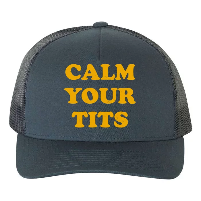 Funny Calm Your Tits Yupoong Adult 5-Panel Trucker Hat