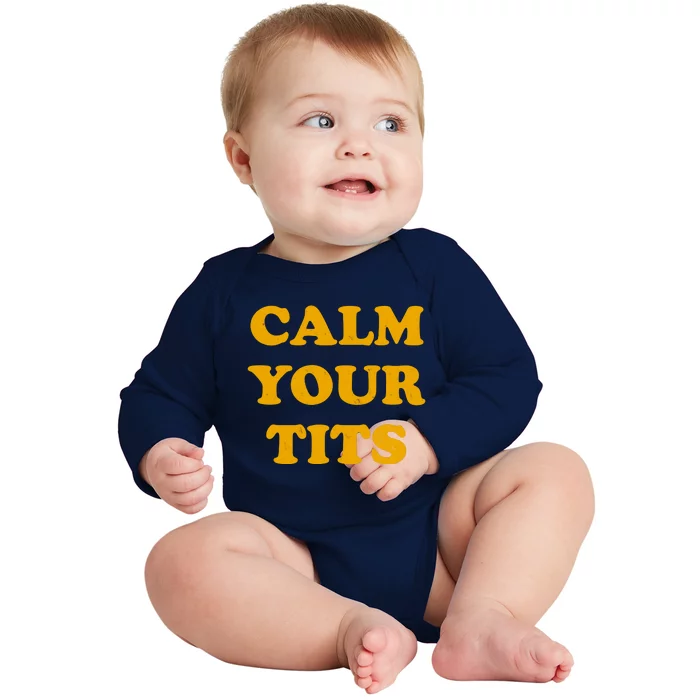 Funny Calm Your Tits Baby Long Sleeve Bodysuit