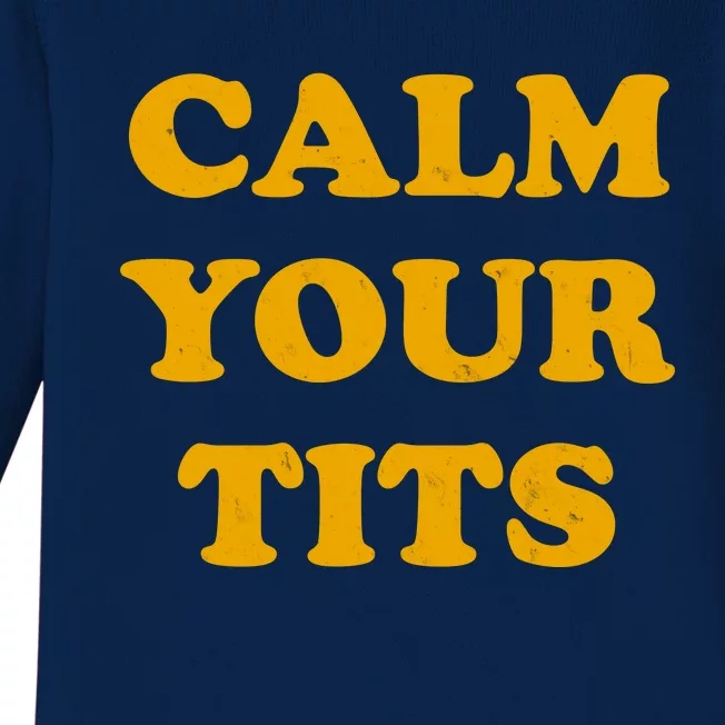 Funny Calm Your Tits Baby Long Sleeve Bodysuit