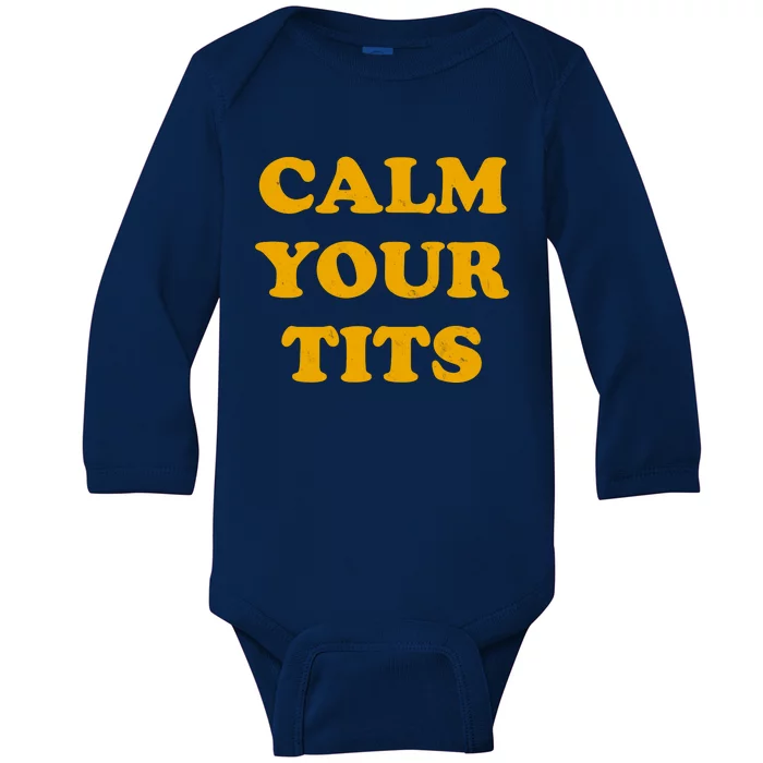 Funny Calm Your Tits Baby Long Sleeve Bodysuit