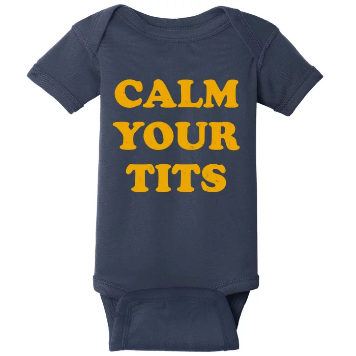 Funny Calm Your Tits Baby Bodysuit