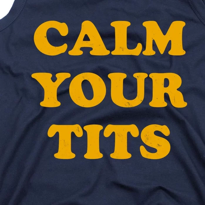 Funny Calm Your Tits Tank Top