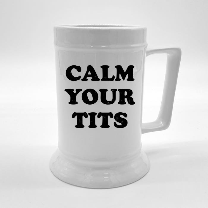 Funny Calm Your Tits Front & Back Beer Stein