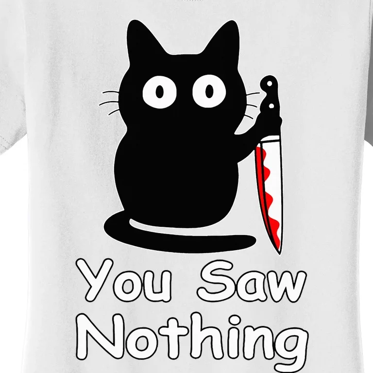 Funny Cat You Saw Nothing Funny Black Cat Gift Idea Women's T-Shirt