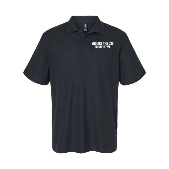 Funny Coding You Are The Css To My Html Softstyle Adult Sport Polo