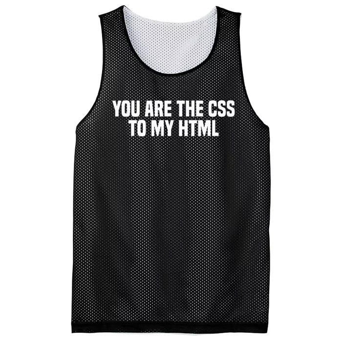 Funny Coding You Are The Css To My Html Mesh Reversible Basketball Jersey Tank