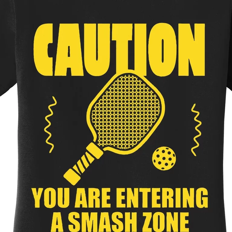 Funny Caution You Are Entering Smash Zone Pickleball Women's T-Shirt