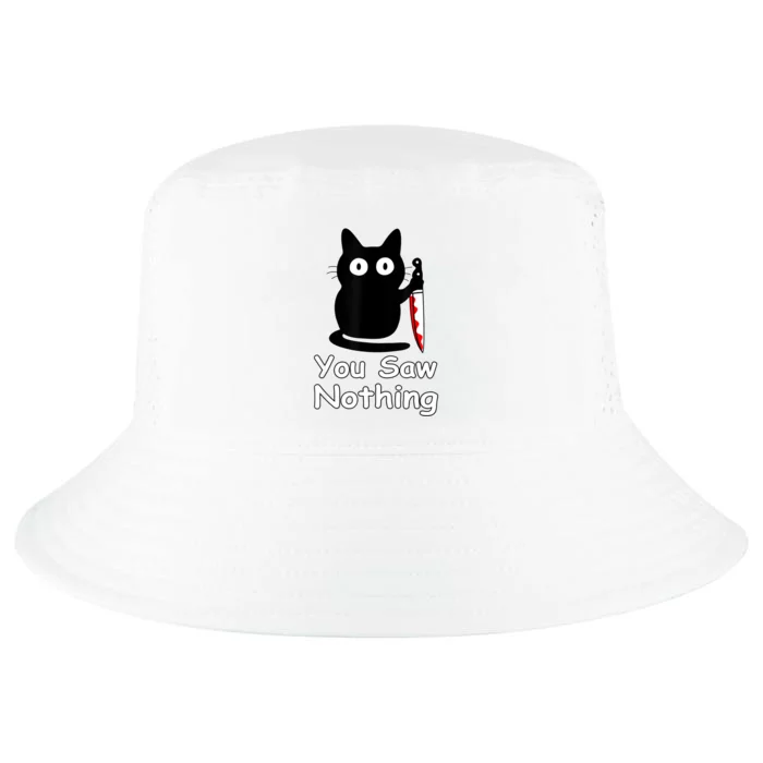 Funny Cat You Saw Nothing Funny Black Cat Gift Idea Cool Comfort Performance Bucket Hat