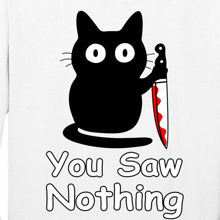 Funny Cat You Saw Nothing Funny Black Cat Gift Idea Tall Long Sleeve T-Shirt