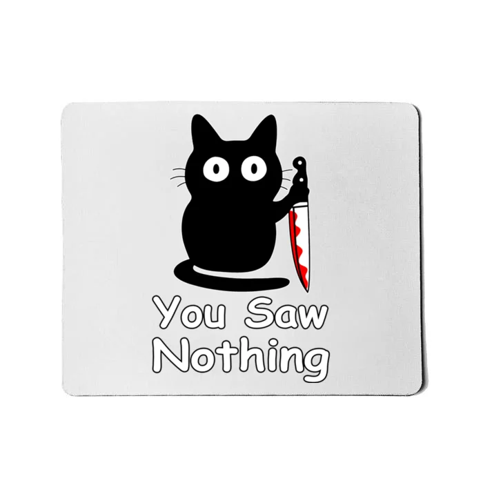 Funny Cat You Saw Nothing Funny Black Cat Gift Idea Mousepad