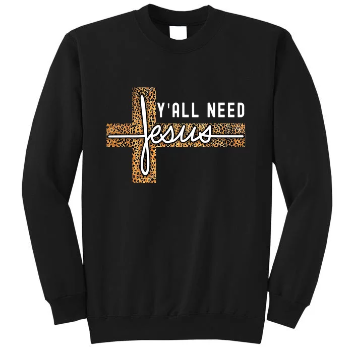 Funny Christian Y'all Need Jesus Graphic Tees Leopard Cross Tall Sweatshirt