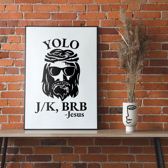 Funny Christian Y.Olo Brb Jk Jesus Poster