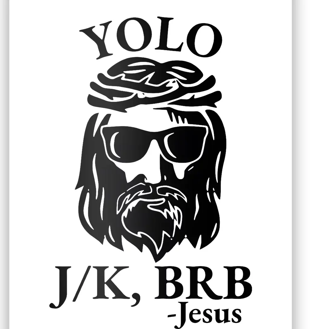 Funny Christian Y.Olo Brb Jk Jesus Poster