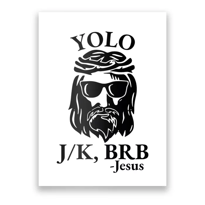 Funny Christian Y.Olo Brb Jk Jesus Poster