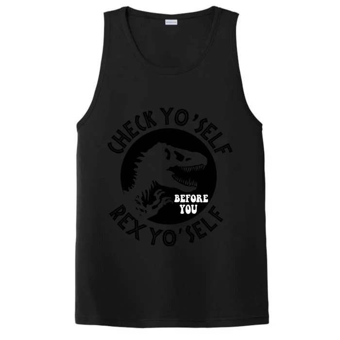 Funny Check Yourself Before You Rex Yourself T Rex Design Performance Tank