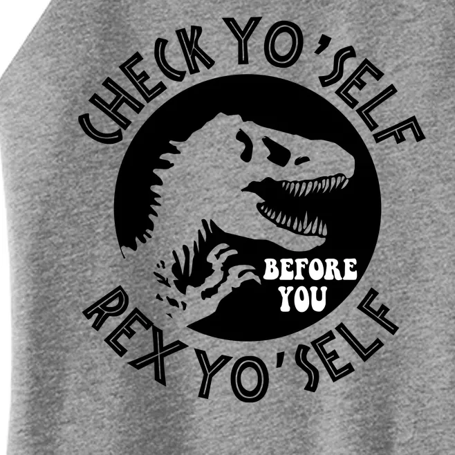 Funny Check Yourself Before You Rex Yourself T Rex Design Women’s Perfect Tri Rocker Tank