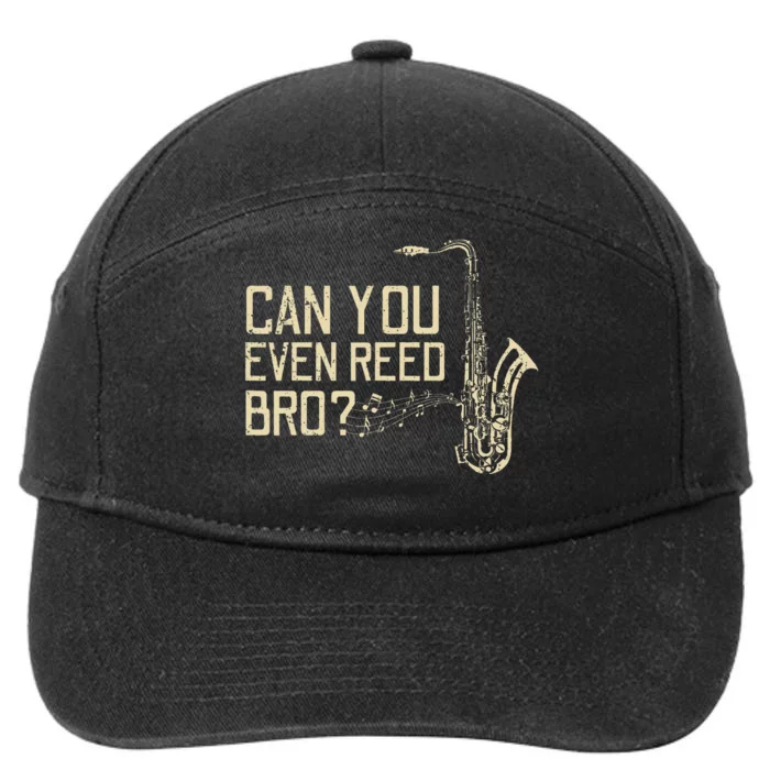 Funny Can You Even Reed Bro Cool Saxophone Players Gift 7-Panel Snapback Hat